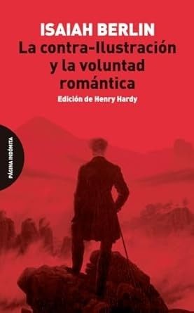 LA CONTRA-ILUSTRACION Y LA VOLUNTAD ROMANTICA