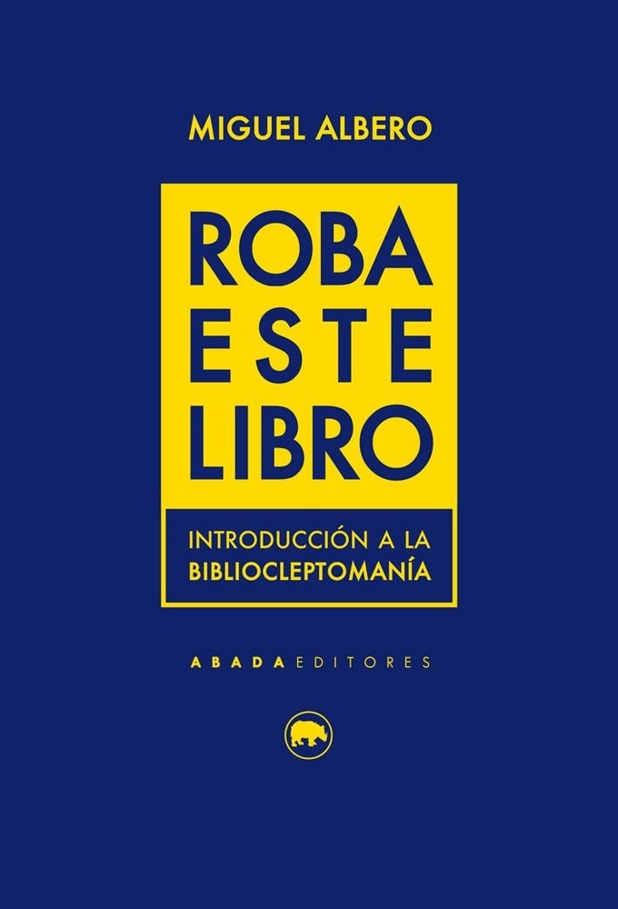 ROBA ESTE LIBRO. INTRODUCCIÓN A LA BIBLIOCLEPTOMANÍA