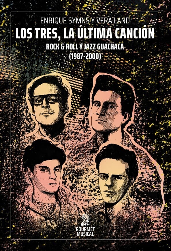LOS TRES, LA ÚLTIMA CANCIÓN. ROCK & ROLL Y JAZZ GUACHACA (1987-2000)