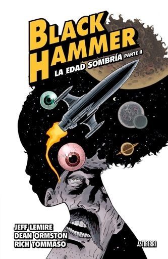 BLACK HAMMER 4. LA EDAD SOMBRÍA PARTE II