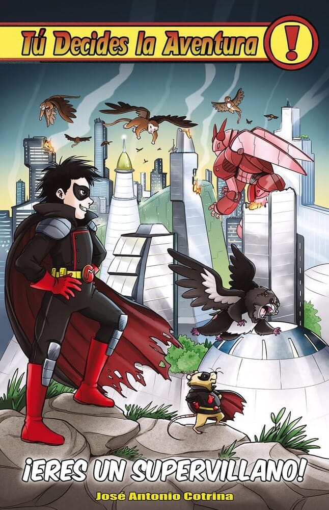 TÚ DECIDES LA AVENTURA! 26 - ¡ERES UN SUPERVILLANO!