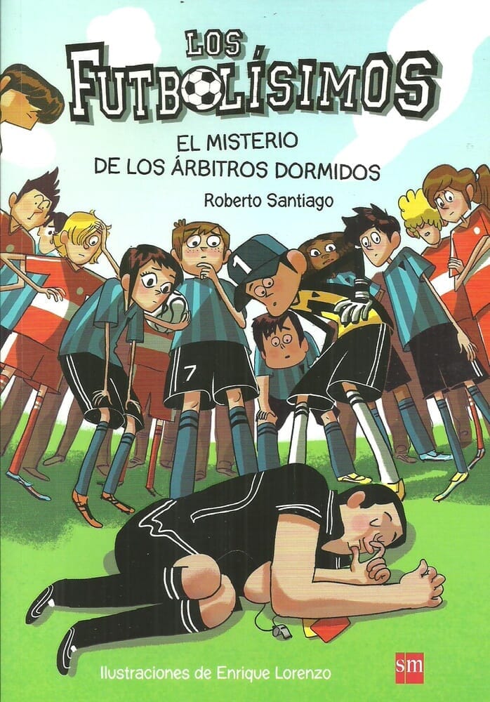 FUTBOLISIMOS 1, LOS. EL MISTERIO DE LOS ARBITROS DORMIDOS