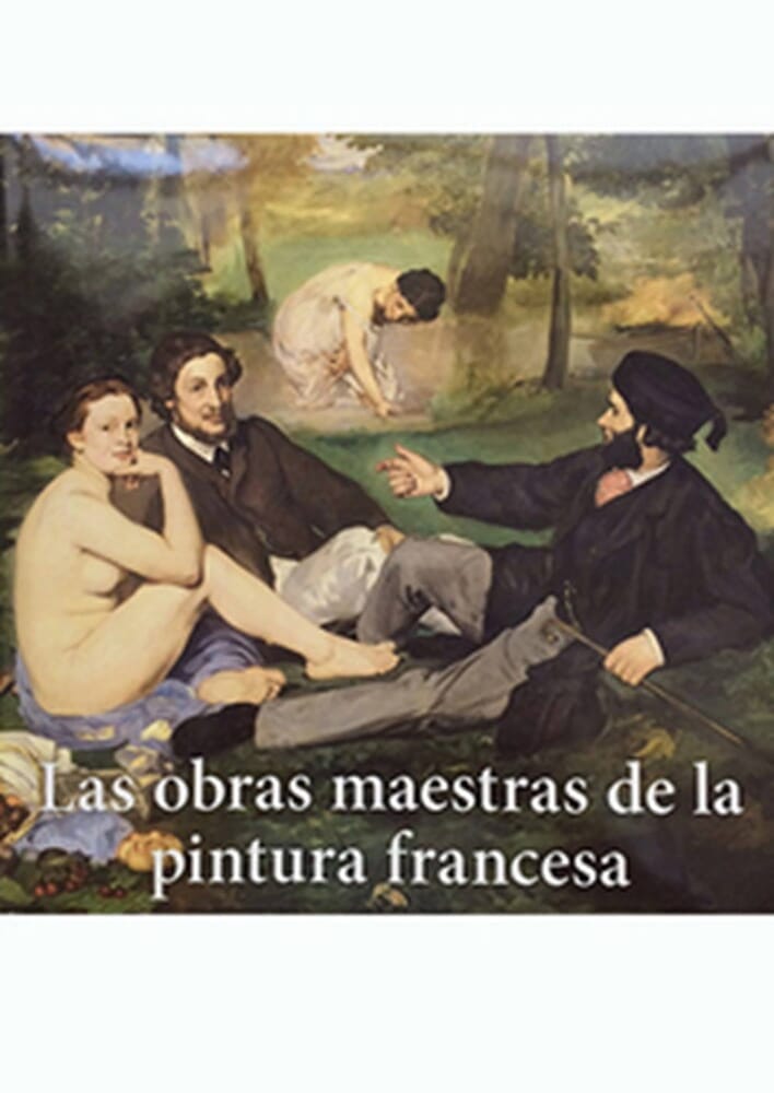 LAS OBRAS MAESTRAS DE LA PINTURA FRANCESA