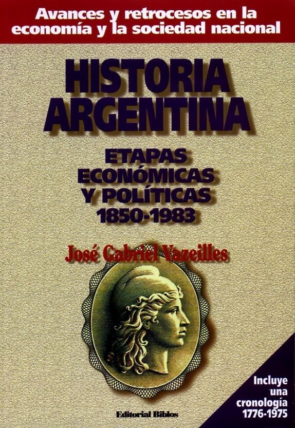 HISTORIA ARGENTINA: ETAPAS ECONOMICAS Y POLITICAS