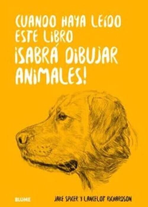 CUANDO HAYA LEIDO ESTE LIBRO ¡SABRA DIBUJAR ANIMALES!