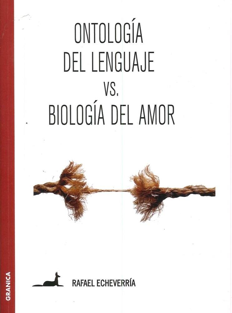 ONTOLOGIA DEL LENGUAJE VS BIOLOGIA DEL AMOR