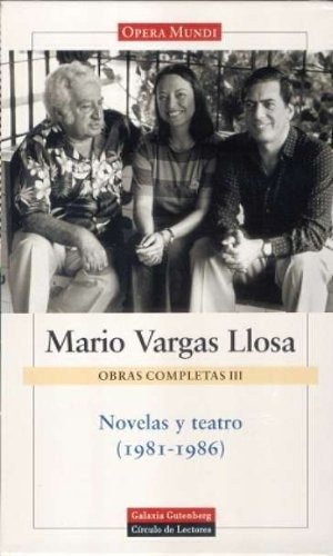 NOVELAS Y TEATRO III OBRAS COMPLETAS VARGAS LLOSA