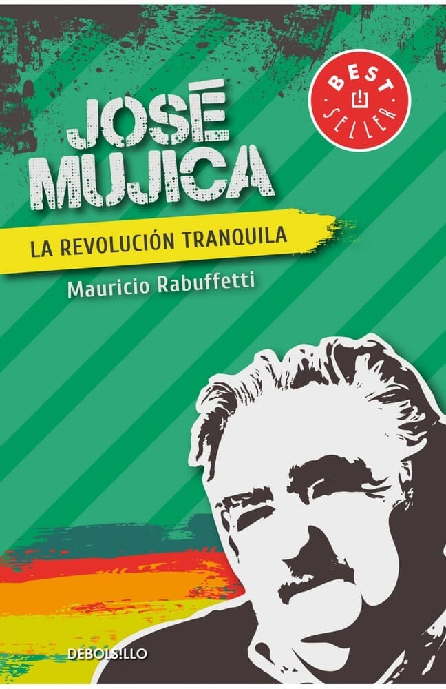 JOSÉ MUJICA. LA REVOLUCIÓN TRANQUILA