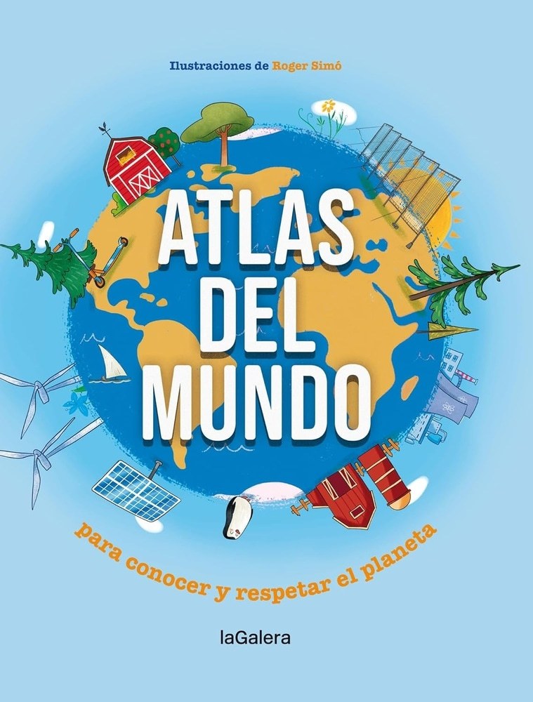 ATLAS DEL MUNDO: PARA CONOCER Y RESPETAR EL PLANETA