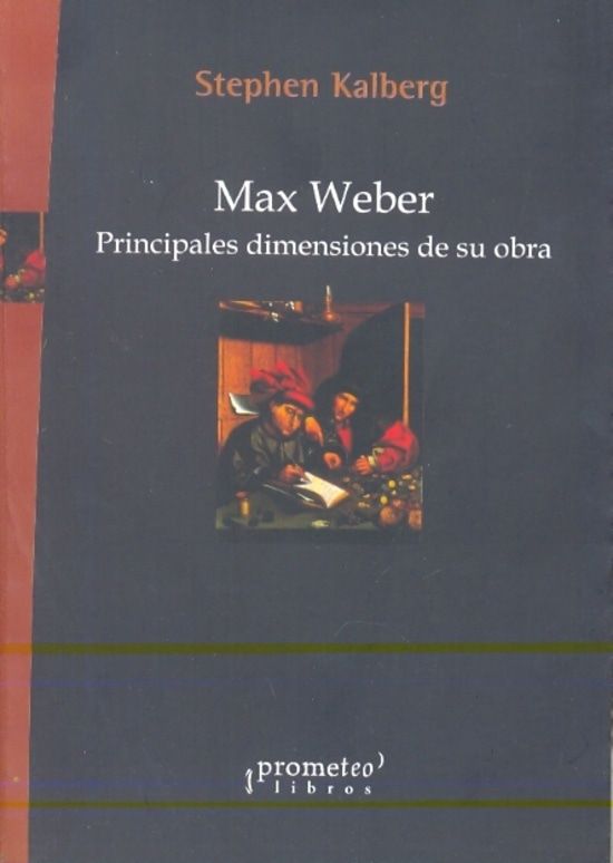 MAX WEBER. PRINCIPALES DIMENSIONES DE SU OBRA