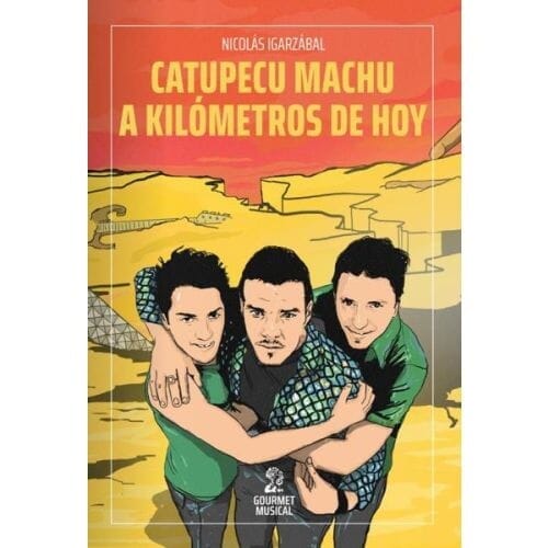 CATUPECU MACHU A KILÓMETROS DE HOY