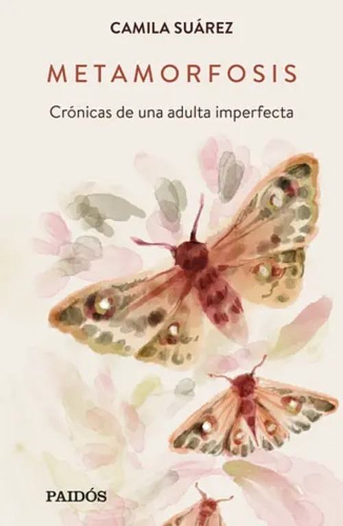 METAMORFOSIS. CRONICA DE UNA ADULTA IMPERFECTA