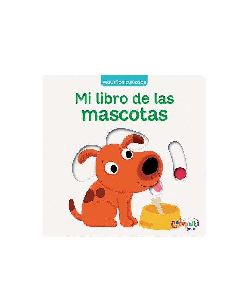 PEQUEÑOS CURIOSOS - MI LIBRO DE LAS MASCOTAS