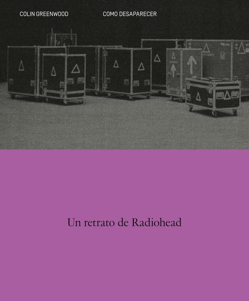 CÓMO DESAPARECER. UN RETRATO DE RADIOHEAD