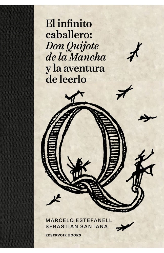 INFINITO CABALLERO, EL - DON QUIJOTE DE LA MANCHA Y LA AVENTURA DE LEERLO