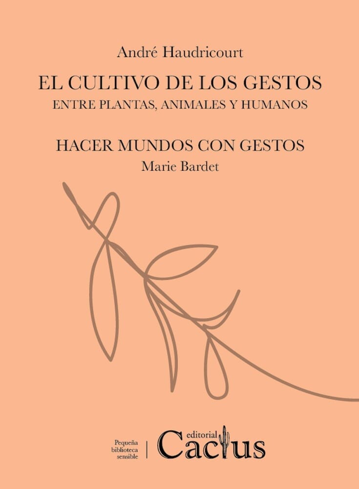 CULTIVO DE LOS GESTOS/ HACER MUNDOS CON GESTOS