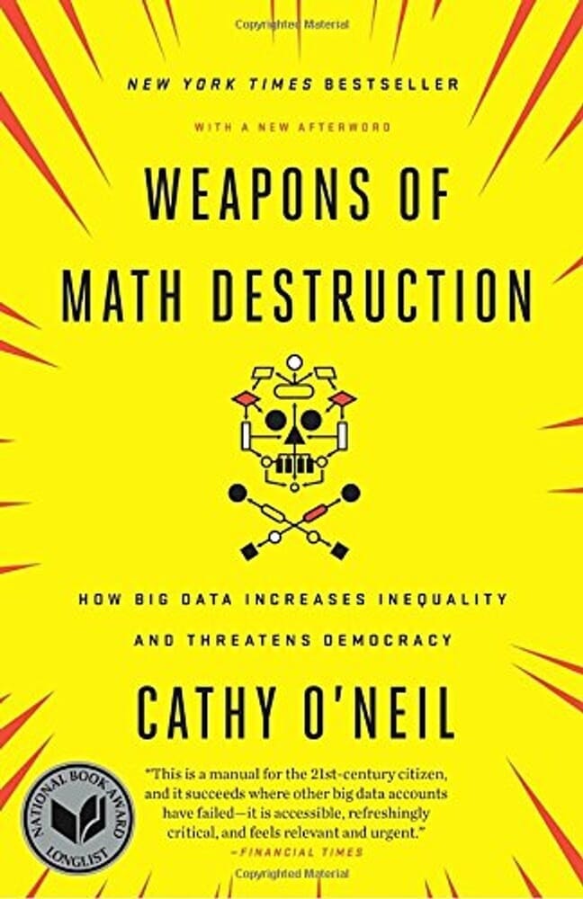 WEAPONS OF MATH DESTRUCTION