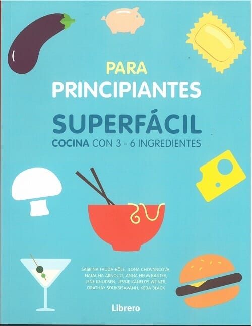 SUPERFACIL PARA PRINCIPIANTES COCINA CON 3-6 INGREDIENTES