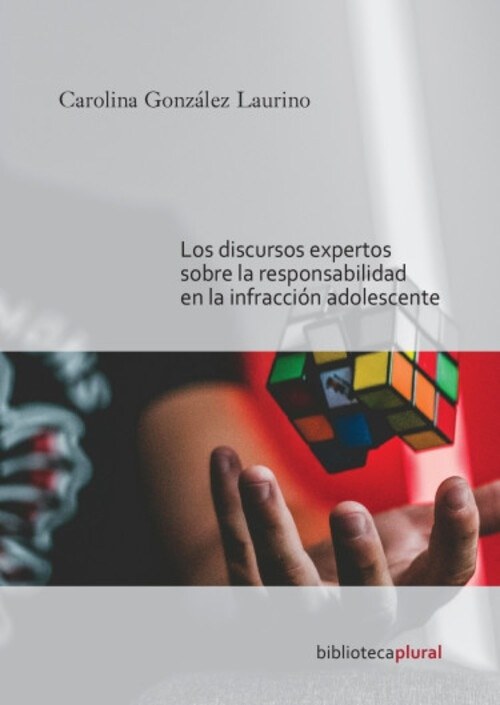 LOS DISCURSOS EXPERTOS SOBRE RESPONSABILIDAD EN LA INFRACCION ADOLESCENTE