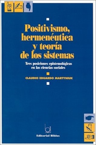 POSITIVISMO, HERMENEUTICA Y TEORIA DE LOS SISTEMAS