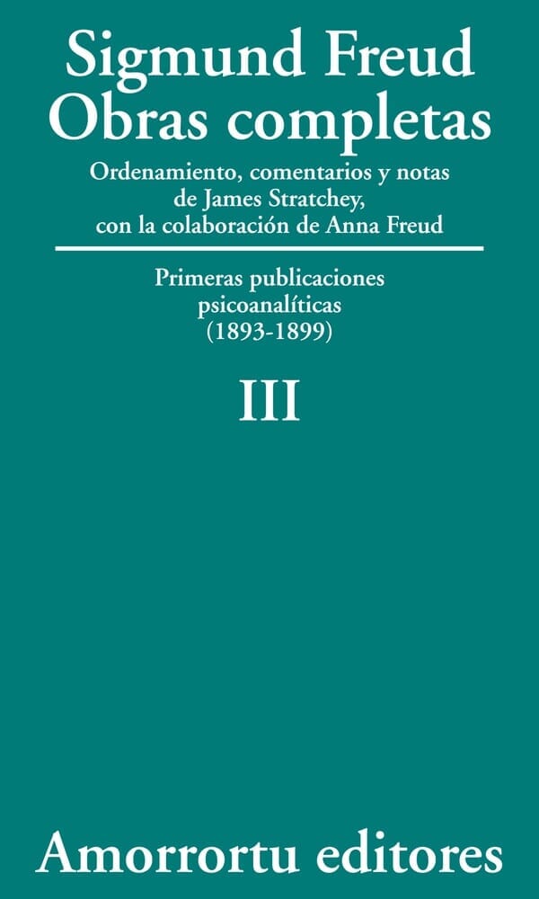 OBRAS COMPLETAS III PRIMERAS PUBLICACIONES PSICOANALITICAS