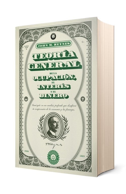 TEORIA GENERAL DE LA OCUPACION, EL INTERES Y EL DINERO