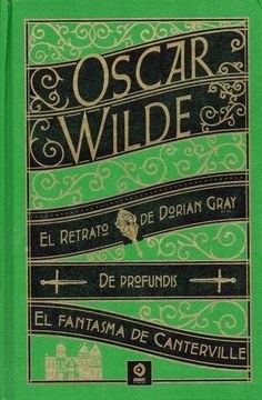 EL RETRATO DE DORIAN GRAY / DE PROFUNDIS / EL FANTASMA DE CARTERVILLE
