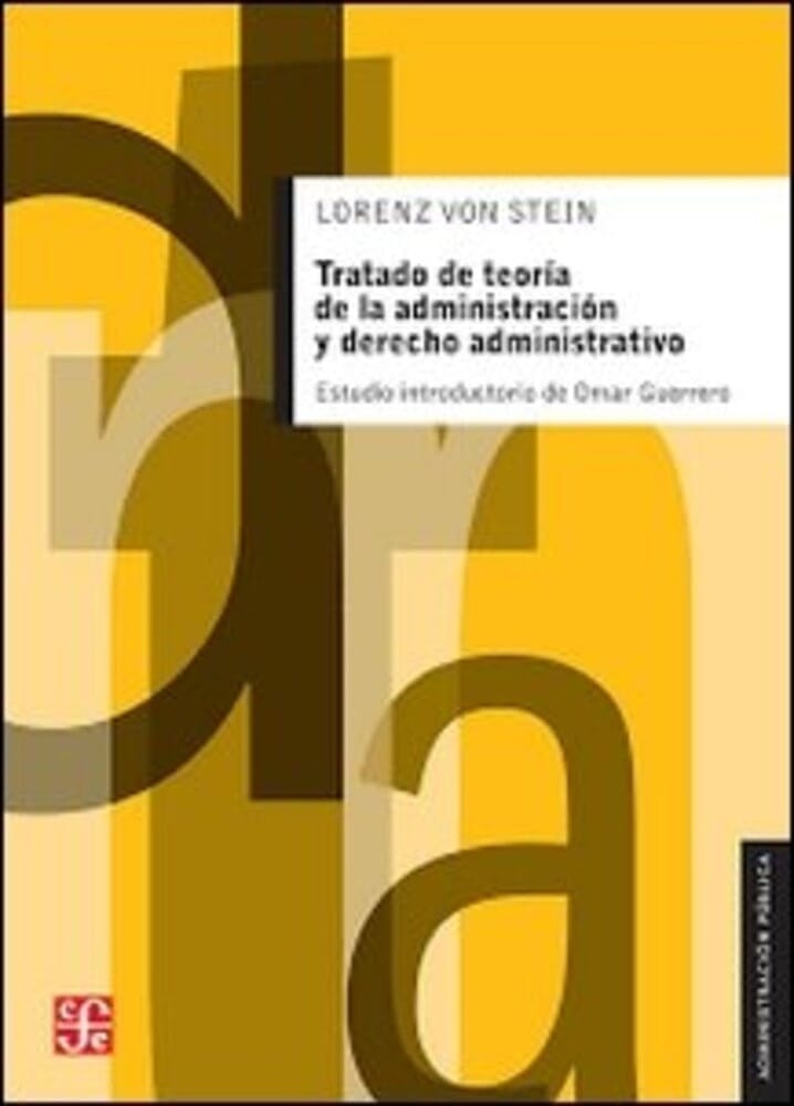 TRATADO DE TEORIA DE LA ADMINISTRACION Y DERECHO ADMINISTRATIVO