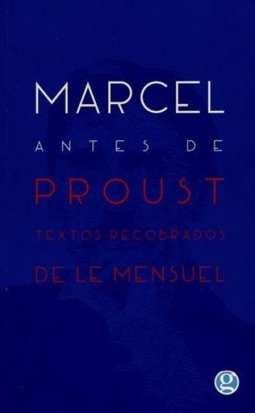MARCEL ANTES DE PROUST. TEXTOS RECOBRADOS