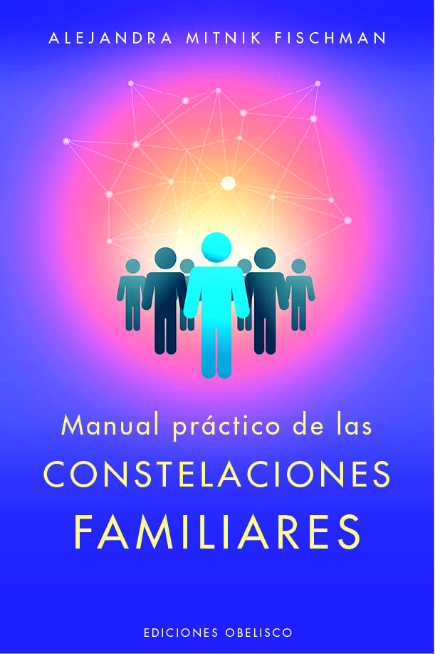 MANUAL PRÁCTICO DE LAS CONSTELACIONES FAMILIARES