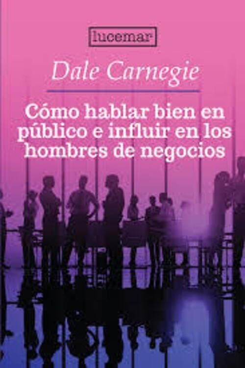 CÓMO HABLAR EN PÚBLICO E INFLUIR EN LOS HOMBRES DE NEGOCIOS
