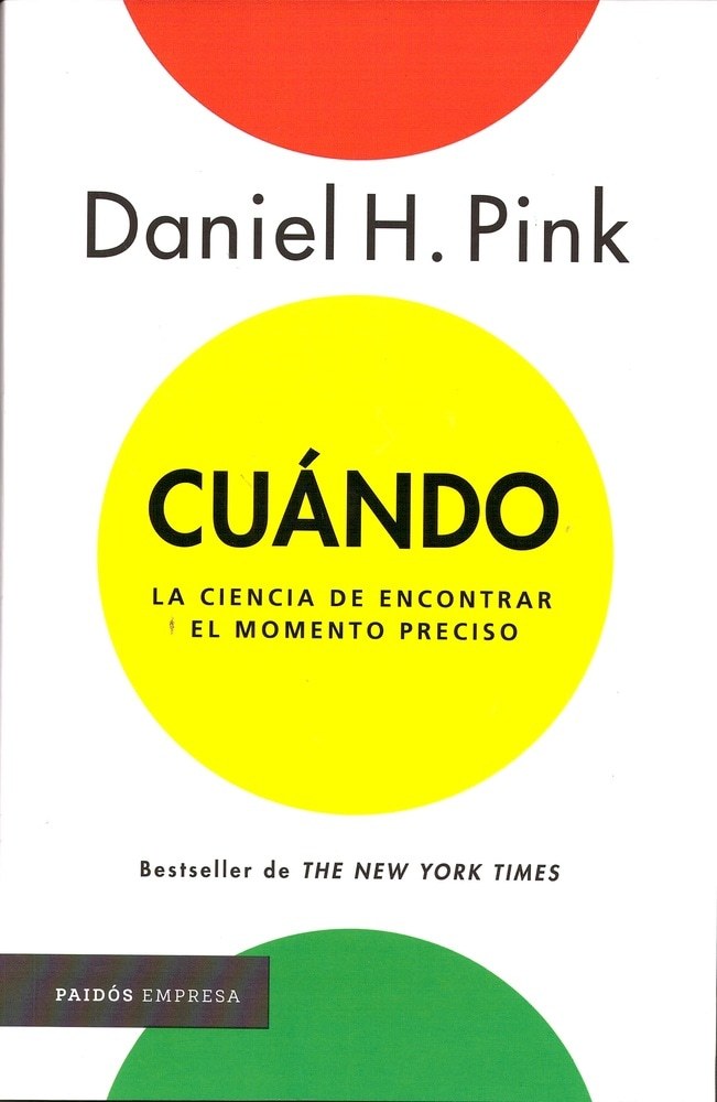 CUÁNDO. LA CIENCIA DE ENCONTRAR EL MOMENTO PRECISO
