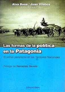 LAS FORMAS DE LA POLÍTICA EN LA PATAGONIA