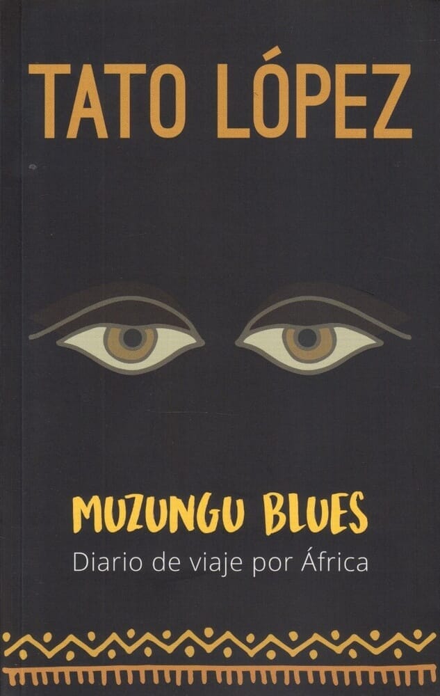 MUZUNGU BLUES. DIARIO DE VIAJE POR ÁFRICA.