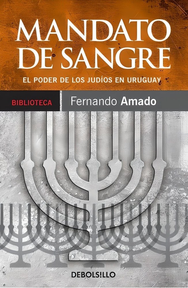 MANDATO DE SANGRE. EL PODER DE LOS JUDÍOS EN URGUAY