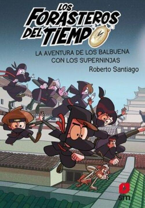 FORASTEROS DEL TIEMPO 10, LOS: LA AVENTURA DE LOS BALBUENA CON LOS SUPERNINJAS