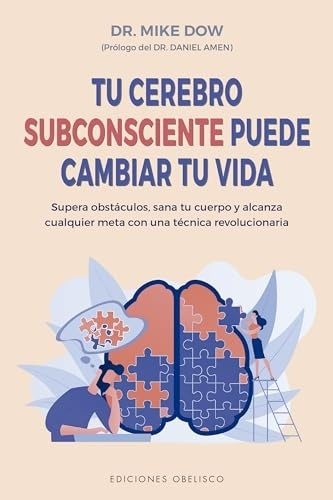 TU CEREBRO SUBCONSCIENTE PUEDE CAMBIAR TU VIDA