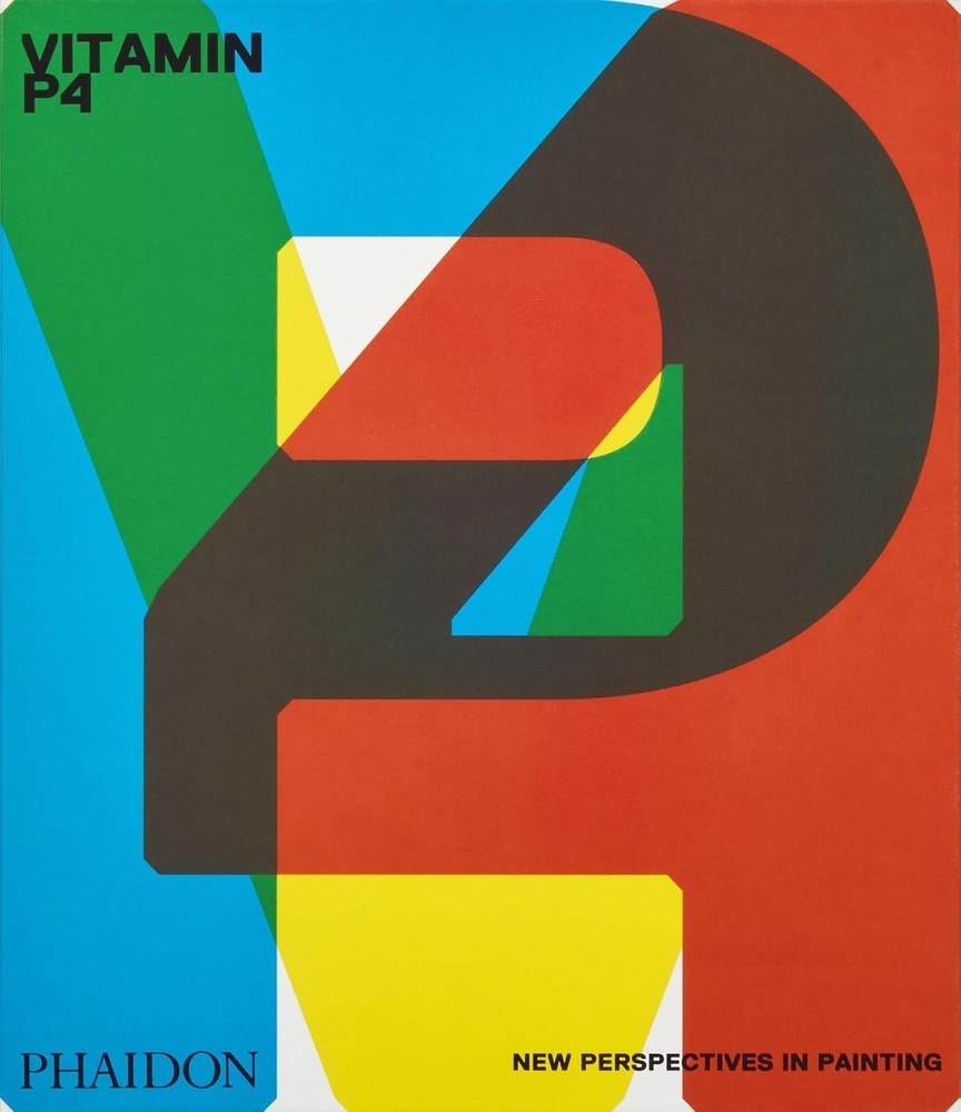 VITAMIN P4: NEW PERSPECTIVES IN PAINTING