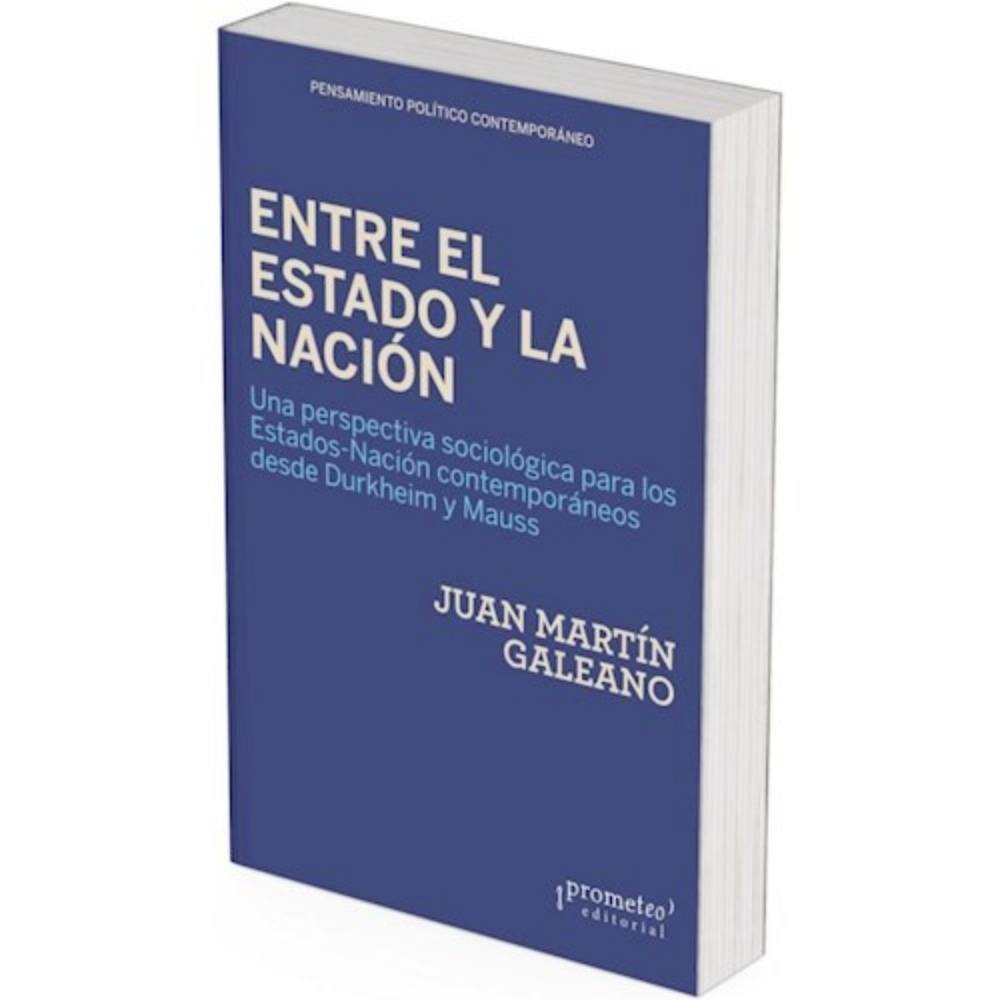 ENTRE EL ESTADO Y LA NACION. UNA PERSPECTIVA SOCIOLOGICA PARA LOS ESTADOSNACION