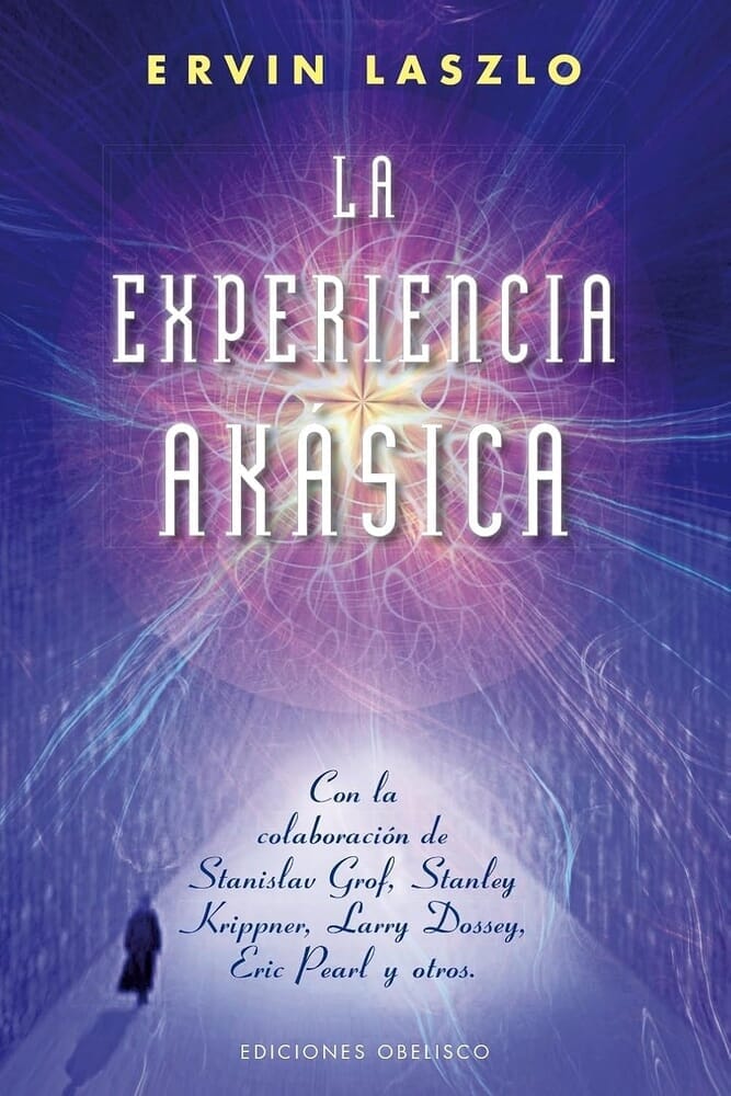 LA EXPERIENCIA AKASICA: LA CIENCIA Y EL CAMPO DE MEMORIA COSMICA
