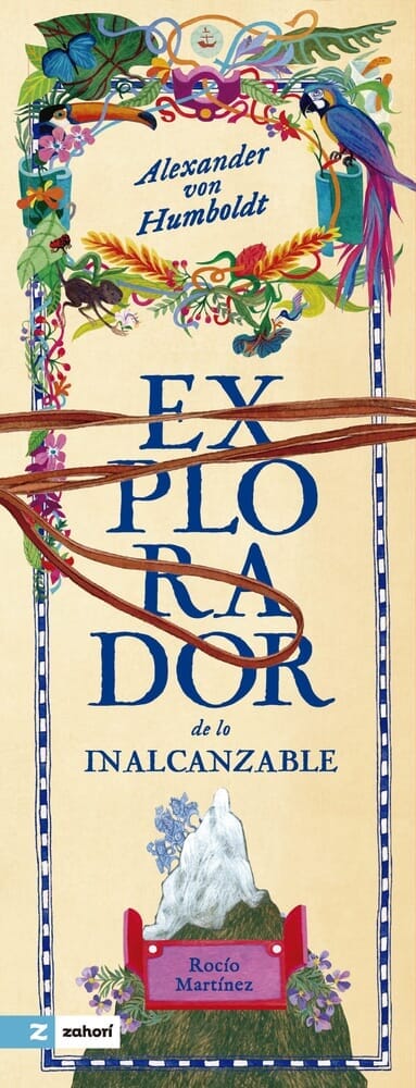 ALEXANDER VON HUMBOLDT. EXPLORADOR DE LO INALCANZABLE