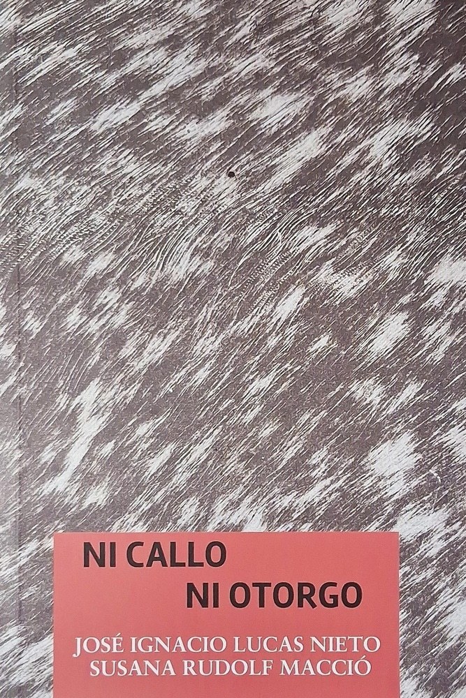 NI CALLO NI OTORGO