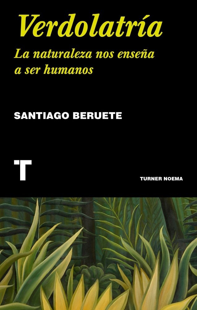 VERDOLATRIA: LA NATURALEZA NOS ENSEÑA A SER HUMANOS
