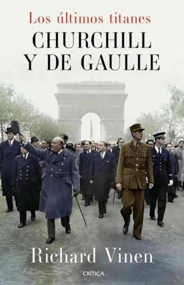 LOS ULTIMOS TITANES. CHURCHILL Y DE GAULLE
