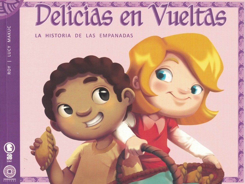 DELICIAS EN VUELTAS. LA HISTORIA DE LAS EMPANADAS