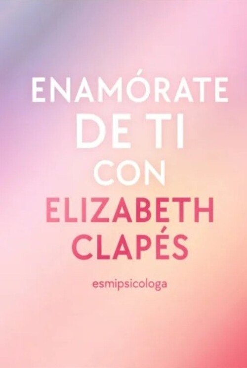 PACK ENAMÓRATE DE TI CON ELIZABETH CLAPES