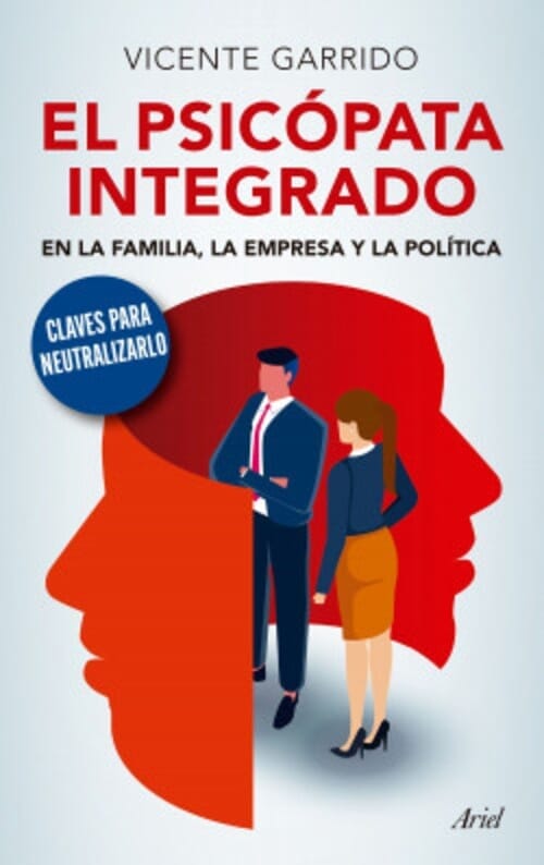 EL PSICOPATA INTEGRADO EN LA FAMILIA, LA EMPRESA Y LA POLITICA