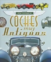 ATLAS ILUSTRADO DE COCHES MUY ANTIGUOS