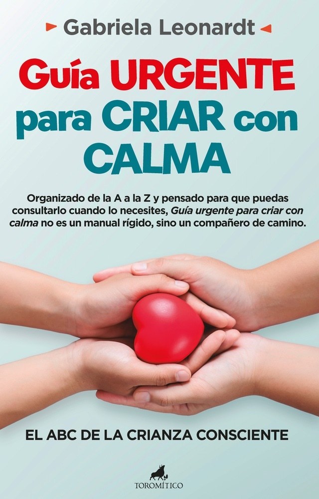 GUÍA URGENTE PARA CRIAR CON CALMA