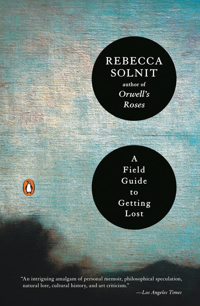 A FIELD GUIDE TO GETTING LOST